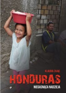 Honduras.Niegasnąca nadzieja