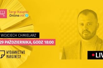 Wojciech Chmielarz LIVE 29.10 18:00 na TargiKsiazki.Online Wojciech Chmielarz