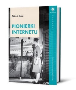 Pionierki internetu – książki szukaj na TaniaKsiazka.pl