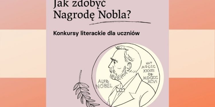 Jak zdobyć nagrodę Nobla? - konkurs literacki fundacji Tokarczuk Jak zdobyć nagrodę Nobla?
