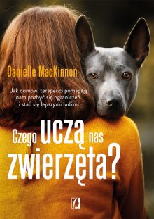 Czego uczą nas zwierzęta? - sprawdź na TaniaKsiazka.pl!