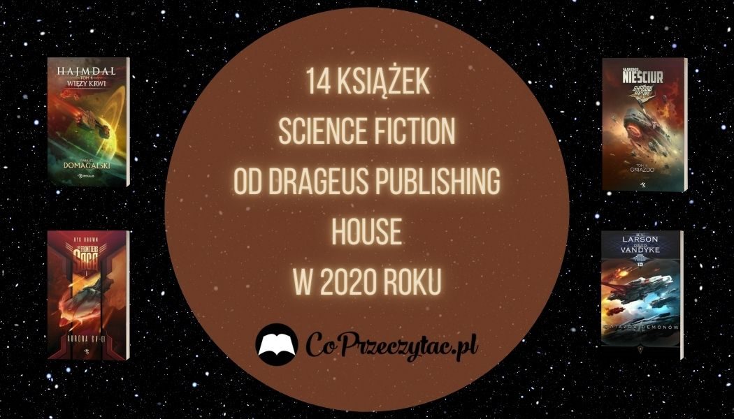 14 książek science fiction od Drageus Publishing House w 2020 roku Sprawdź na TaniaKsiazka.pl >>