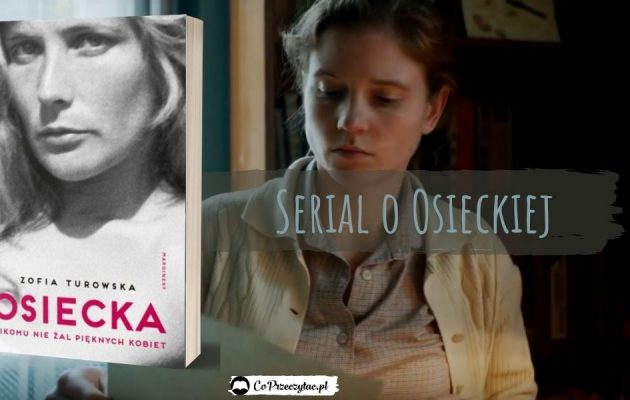 Serial biograficzny o Osieckiej