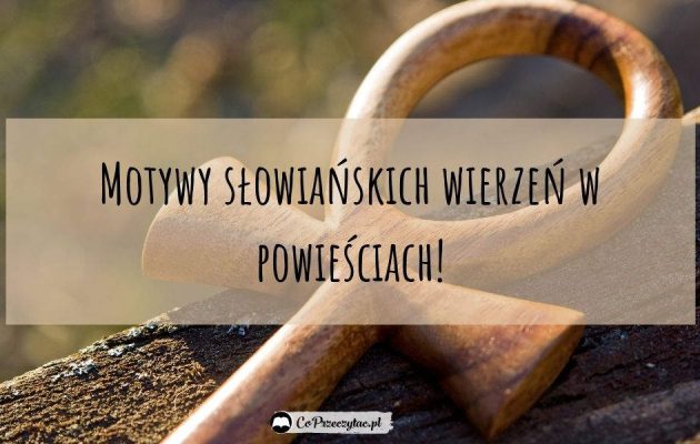 Motywy słowiańskich wierzeń - sprawdź na TaniaKsiazka.pl