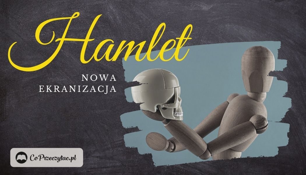 Hamlet nowa adaptacja dramatu Szekspira