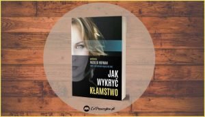 Jak wykryć kłamstwo - sprawdź na TaniaKsiazka.pl