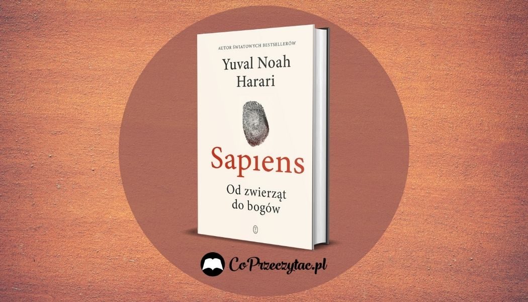 Sapiens. Od zwierząt do bogów - recenzja książki