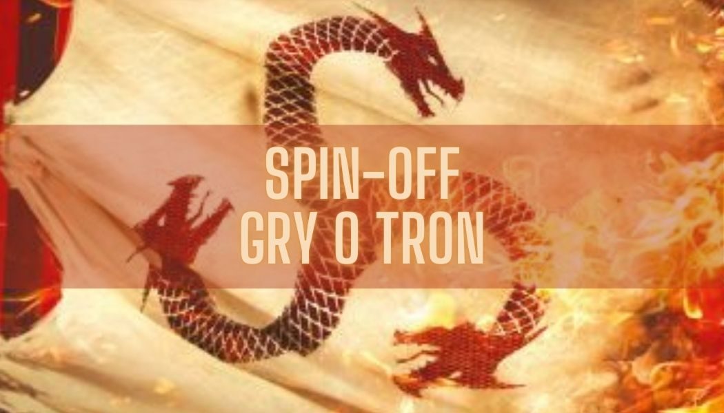 Spin-off Gry o tron Szukaj Ognia i krwi na TaniaKsiazka.pl >>