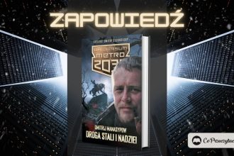 Nowa powieść z Uniwersum Metro 2033 - Droga stali i nadziei!
