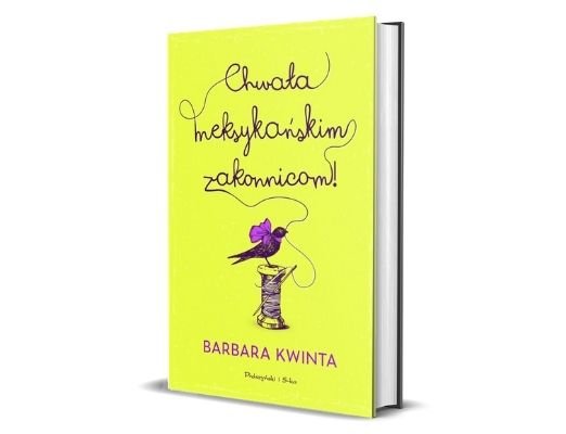 Barbara Kwinta Chwała meksykańskim zakonnicom 5 lekkich lektur na majówkę