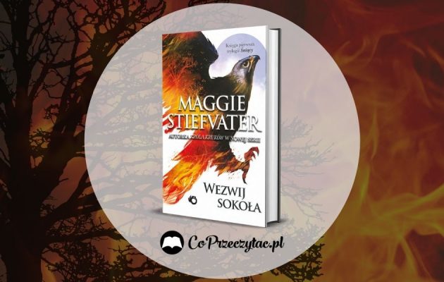 Recenzja książki Wezwij sokoła Maggie Stiefvater
