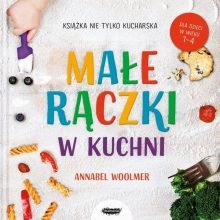 Małe rączki w kuchni Sprawdź na TaniaKsiazka.pl >>