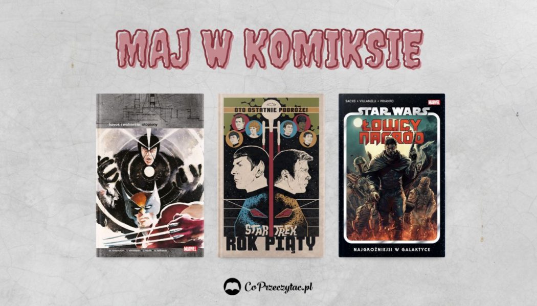 Majowe zapowiedzi komiksowe 2021 znajdziesz na TaniaKsiazka.pl