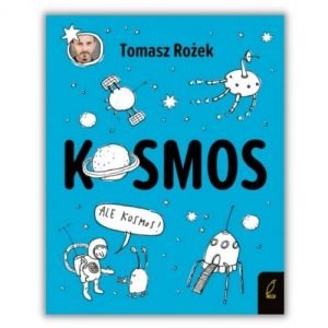 Kosmos, Tomasz Rożek - książka o kosmosie dla dzieci