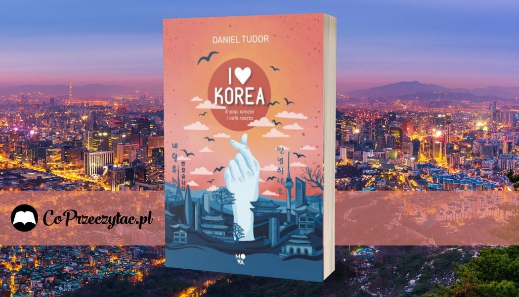 I love Korea. K-pop, kimchi i cała reszta Sprawdź na TaniaKsiazka.pl >>
