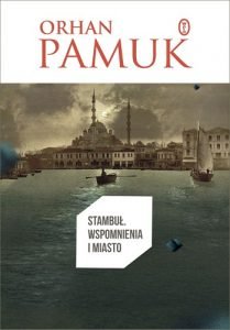 Stambuł. Wspomnienia i miasto - propozycja z zestawienia książek tureckich autorów