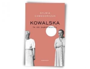 Sylwia Chwedorczuk Kowalska. Ta od Dąbrowskiej Nagroda Literacka Juliusz 2021