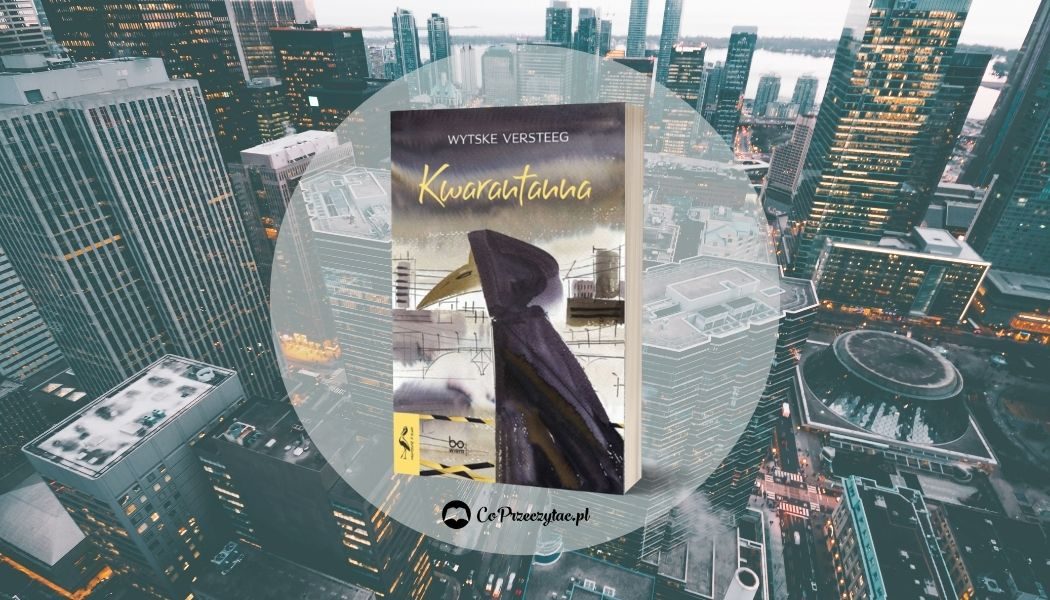 Recenzja książki Kwarantanna, którą znajdziesz na TaniaKsiazka.pl