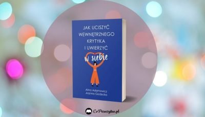 Jak uciszyć wewnętrznego krytyka recenzja