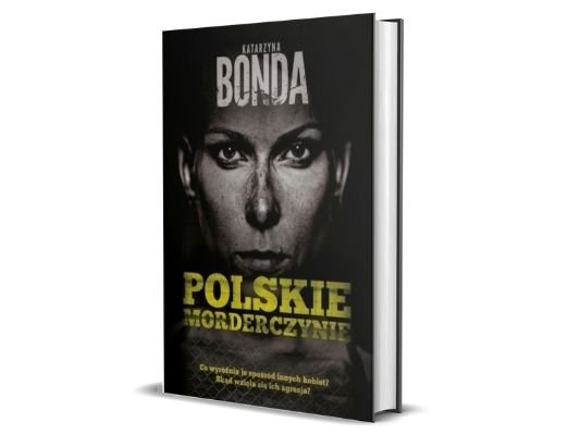 Katarzyna Bonda Polskie morderczynie
