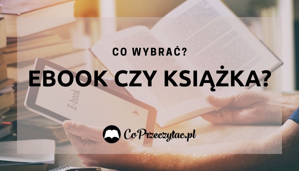Ebook czy książka papierowa? Szukaj na TaniaKsiazka.pl >>