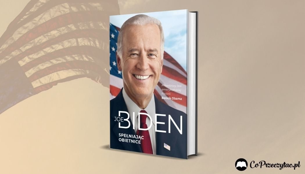 Joe Biden Spełniając obietnice - recenzja książki