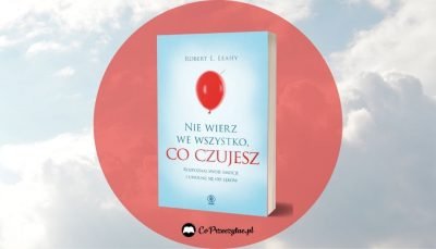 Recenzja książki Nie wierz we wszystko, co czujesz