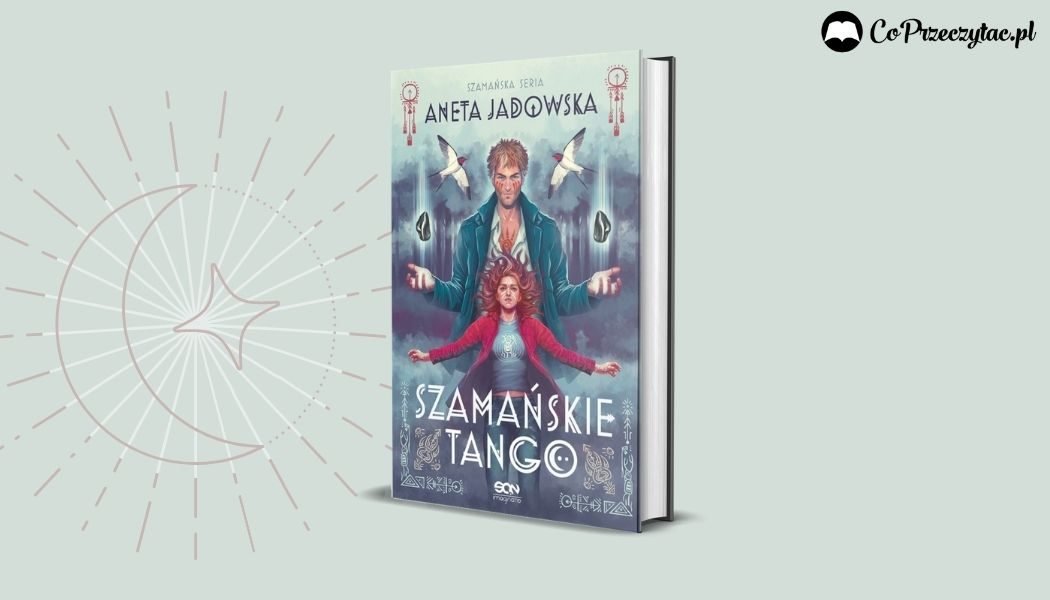 Szamańskie tango Anety Jadowskiej - nowe wydanie