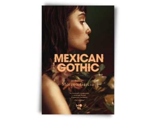Mexican Gothic Silvia Moreno-Garcia Halloween 2021 książki z dreszczykiem