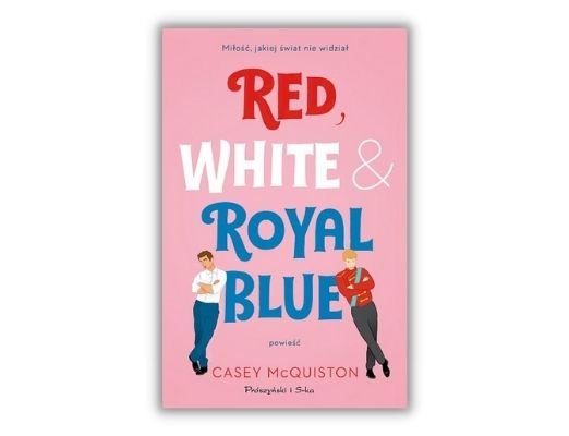 Casey McQuiston Red, White & Royal Blue