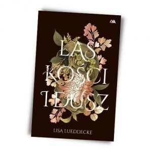 Las kości i dusz, Lisa Lueddecke - książki dla młodzieży jesienne premiery fantasy