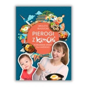 Pierogi z kimchi - książka kucharska z kuchnią koreańską