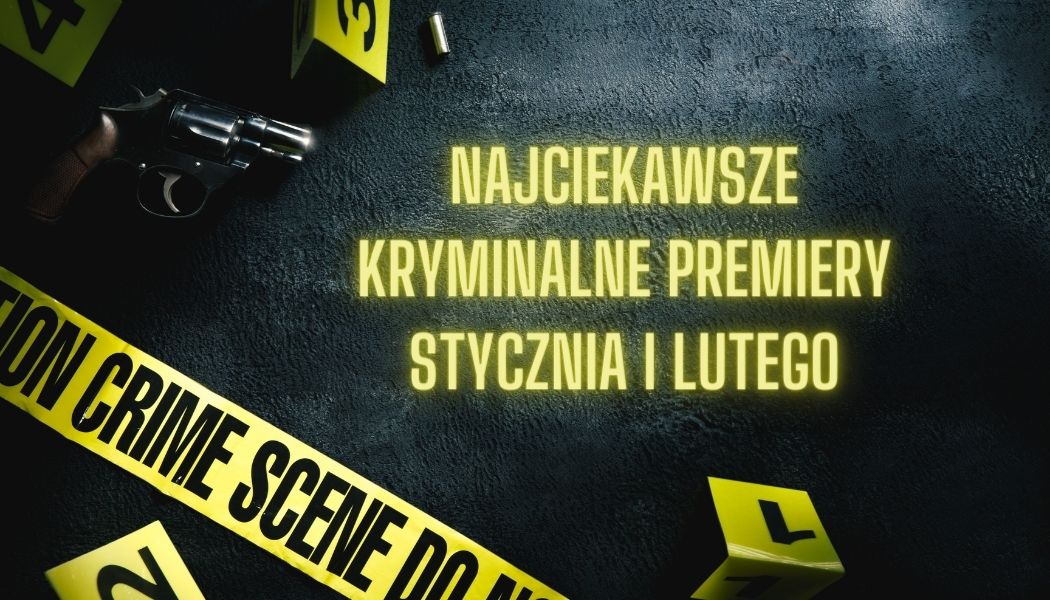 Najciekawsze kryminalne premiery Sprawdź na TaniaKsiazka.pl >>