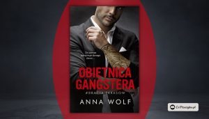 Obietnica gangstera - nowa książka Anny Wolf