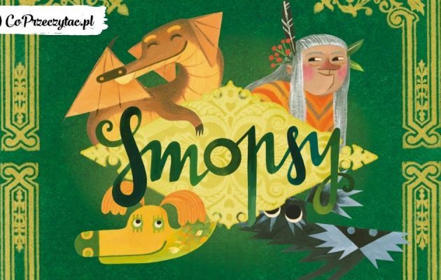 Smopsy - nowa książka Justyny Bednarek dla dzieci