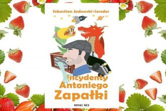 Incydenty Antoniego Zapałki znajdziesz na taniaksiazka.pl