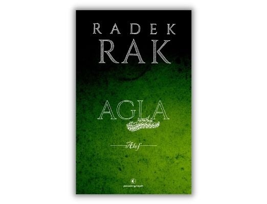 Radek Rak Agla nowa książka w maju 2022