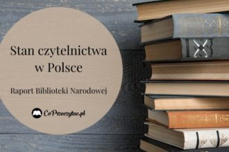 Stan czytelnictwa w Polsce - wstępny raport Biblioteki Narodowej Stan czytelnictwa w Polsce