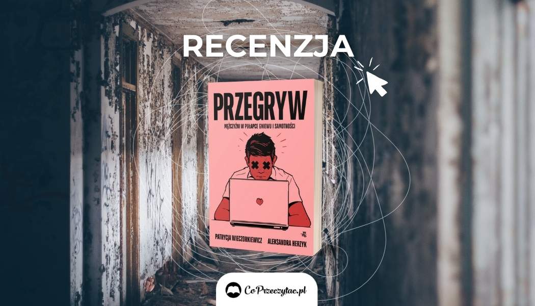 Recenzja książki Przegryw, którą dostaniesz na TaniaKsiazka.pl