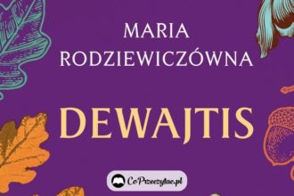Serial Dewajtis - renesans popularności Marii Rodziewiczówny?
