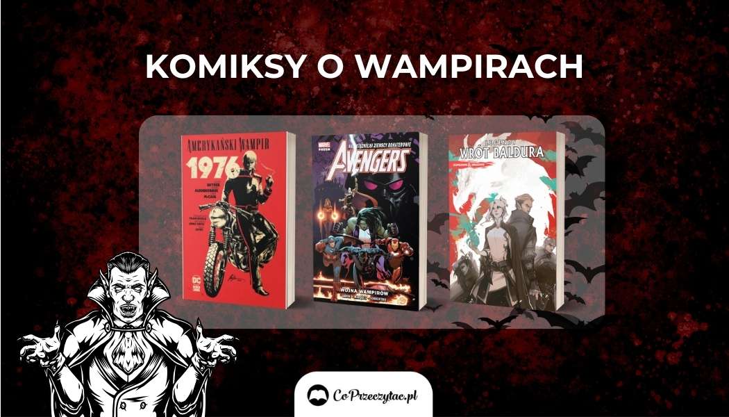 Zestawienie książek o wampirach: KOMIKSY znajdziesz na TaniaKsiazka.pl