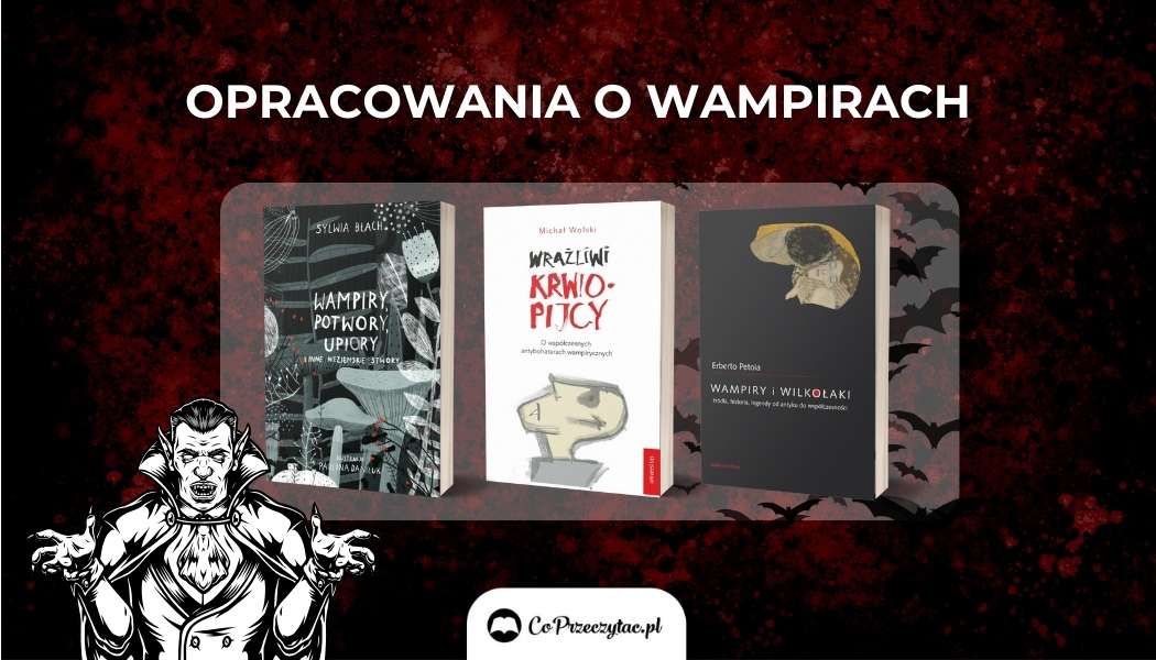 Zestawienie opracowań o wampirach, które znajdziesz na TaniaKsiazka.pl