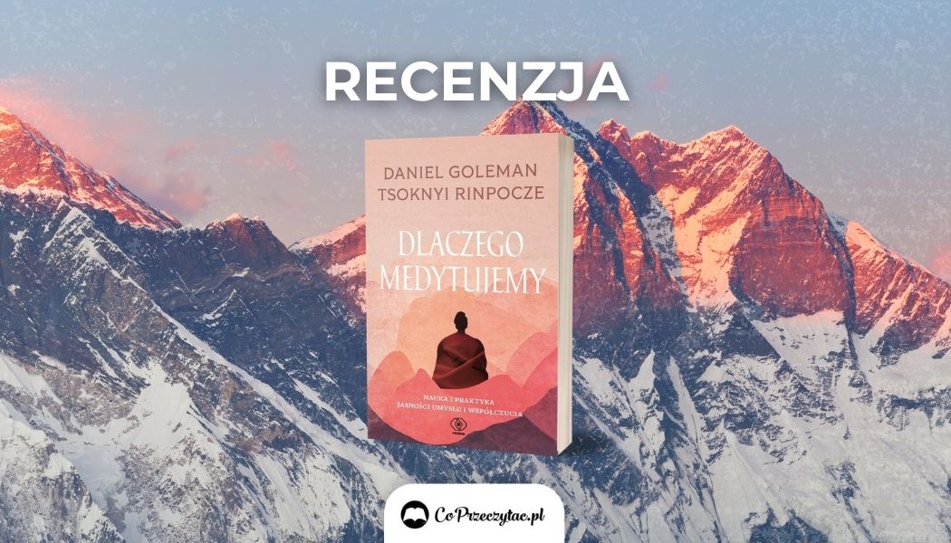 Recenzja książki Dlaczego medytujemy. Znajdziesz ją na TaniaKsiazka.pl