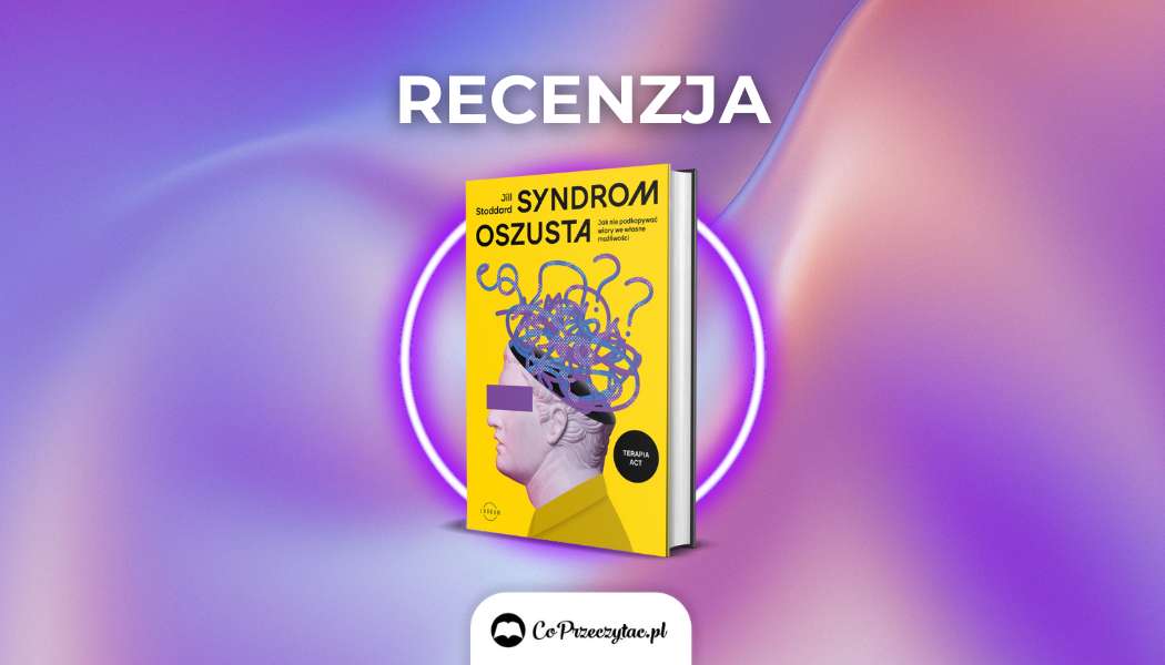 Recenzja książki Syndrom oszusta, którą znajdziesz na TaniaKsiazka.pl