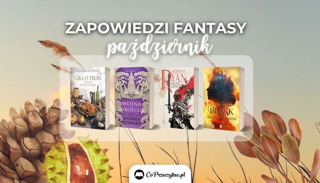 Zapowiedzi fantasy październik 2024 znajdziesz na TaniaKsiazka.pl