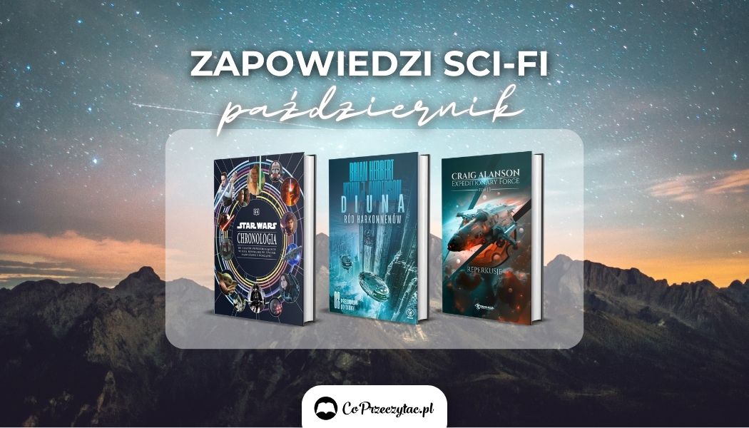 Zapowiedzi sci-fi październik 2024 znajdziesz na TaniaKsiazka.pl