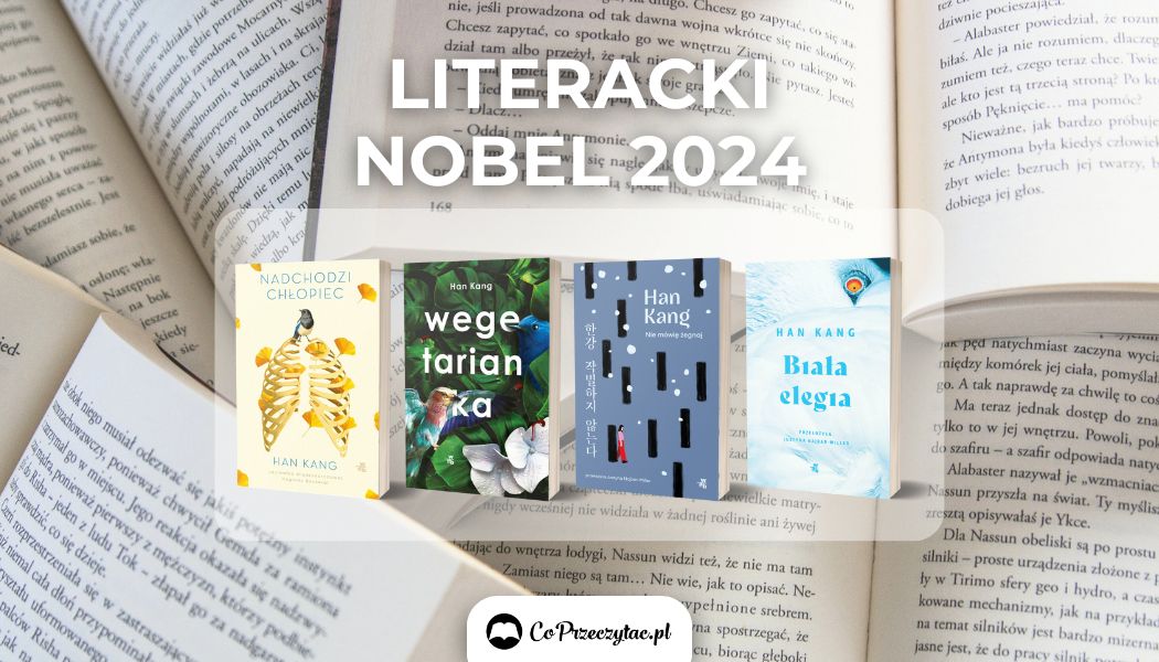 Literacka Nagroda Nobla dla Han Kang. Książki jej twórczości znajdziecie na TaniaKsiazka.pl