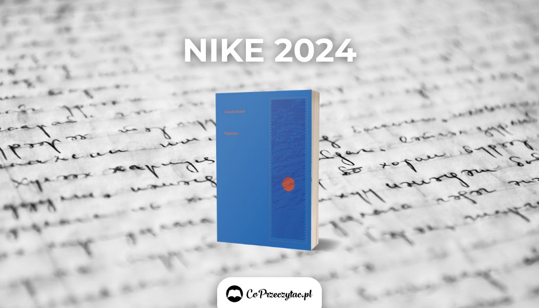 Nagroda Nike 2024 dla Urszuli Kozioł. Raptularza szukaj na TaniaKsiazka.pl