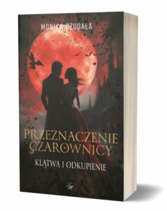 Przeznaczenie Czarownicy. Klątwa i odkupienie znajdziesz na TaniaKsiazka.pl