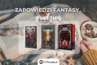 Zapowiedzi fantasy grudzień 2024